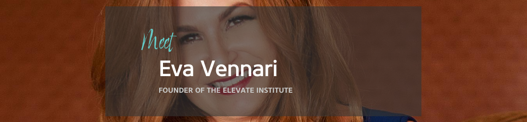 Eva Vennari, Founder of The Elevate Institute