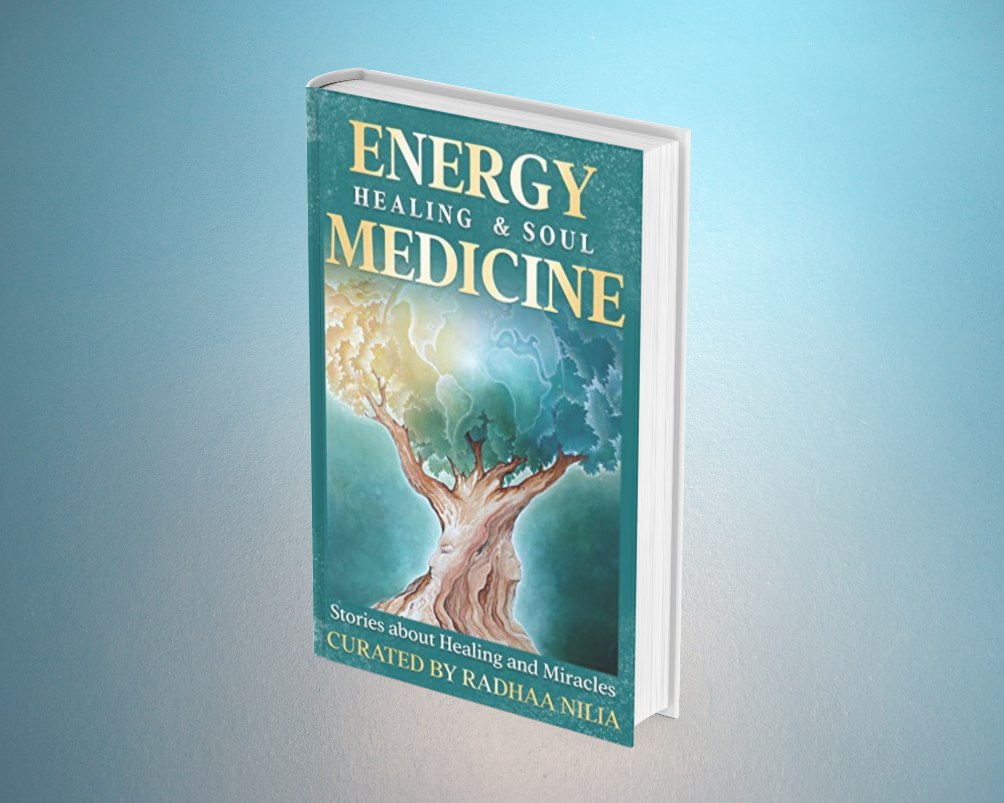 Energy Healing & Soul Medicine: Stories of Healing & Miracles